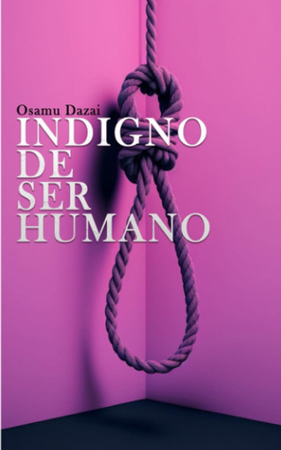 Libro: Indigno De Ser Humano Osamu Dazai