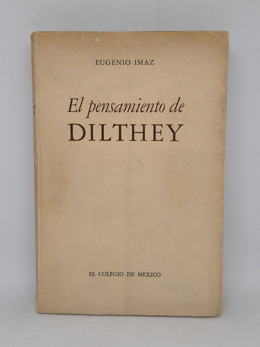 El Pensamiento De Dilthey Eugenio Imaz L5 