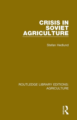 Libro Crisis In Soviet Agriculture - Hedlund, Stefan