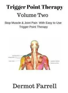 Trigger Point Therapy - Volume Two : Stop Muscle And Join...