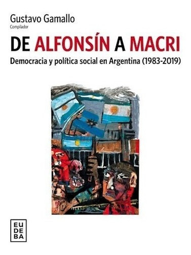 De Alfonsin A Macri - Gamallo Gustavo (libro) - Nuevo