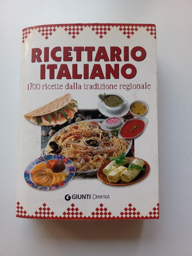 Ricettario Italiano.1700 Ricette Tradiz/regionale.giusti D.