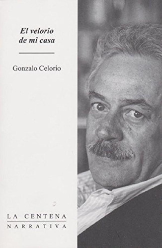 Libro - Velorio De Mi Casa, El - Gonzalo Celorio, De Gonzal