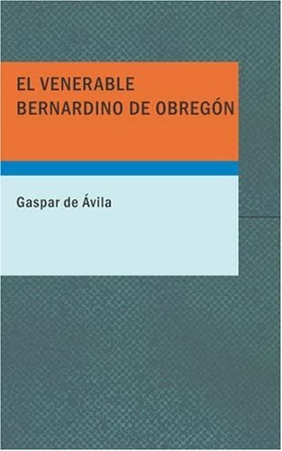 Libro: El Venerable Bernardino De Obregón: Comedia Famosa