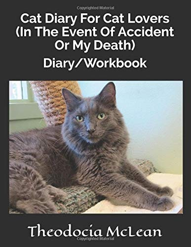 Cat Diary For Cat Lovers (in The Event Of Accident Or My Dea