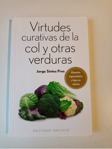 Virtudes Curativas De La Col Y Otras Verduras Jorge Sintes P