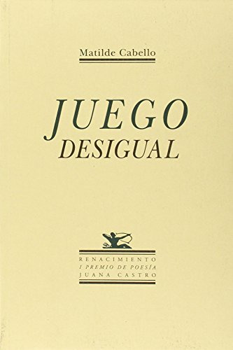 Juego Desigual: I Premio De Poesia  Juana Castro  -otros Tit