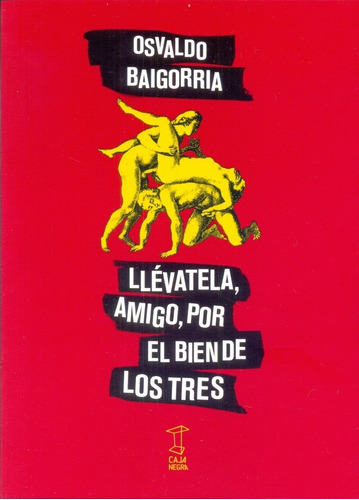 Imagen 1 de 1 de Llevatela Amigo, Por El Bien De Los Tres - Osvaldo Baigorria