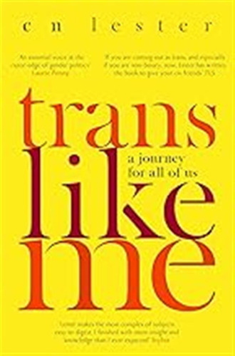 Trans Like Me: 'an Essential Voice At The Razor Edge Of Gend