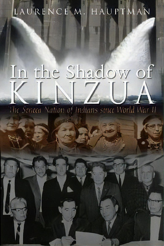 In The Shadow Of Kinzua, De Laurence M. Hauptman. Editorial Syracuse University Press, Tapa Dura En Inglés