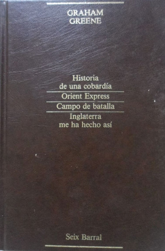 Historia De Una Cobardia Orient Express Otros Graham Greene