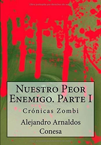 Cronicas Zombi: Nuestro Peor Enemigo I Volumen 7