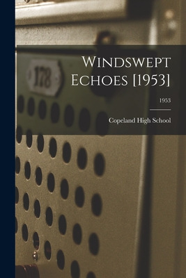 Libro Windswept Echoes [1953]; 1953 - Copeland High Schoo...