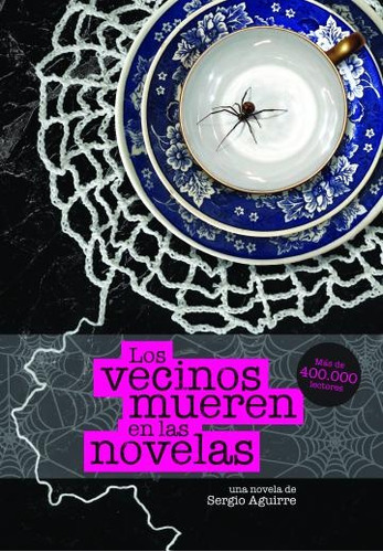 Los Vecinos Mueren En Las Novelas - Sergio Olguin