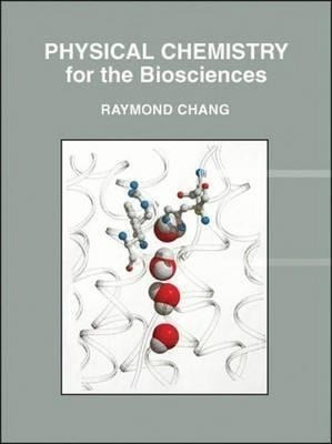 Physical Chemistry For The Biosciences - Raymond Chang (h...