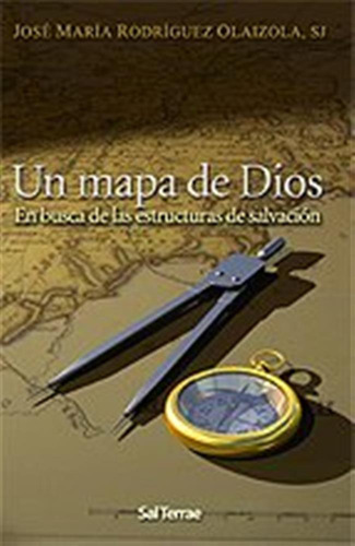 Mapa De Dios Un: En Busca De Las Estructuras De Salvacion: 1