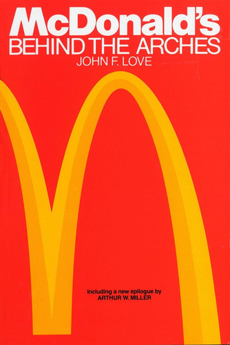 Mcdonald's: Behind The Arches Love, John F.