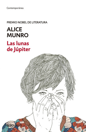 Las lunas de Júpiter, de Munro, Alice. Serie Contemporánea Editorial Debolsillo, tapa blanda en español, 2013