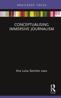 Libro Conceptualising Immersive Journalism - Sã¡nchez Law...