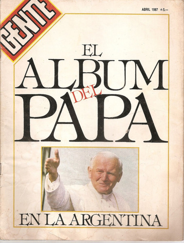 Revista Gente El Album Del Papa En La Argentina Abril 1987