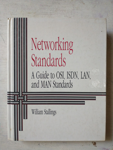 Networking Standards - A Guide To Osi, Isdn, Lan: Stallings