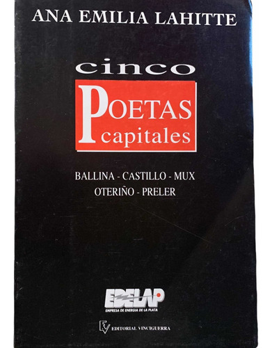 Ana Lahitte Cinco Poetas Capitales Ballina Castillo Mux Etc