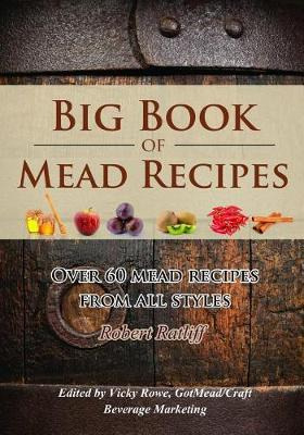 Libro Big Book Of Mead Recipes : Over 60 Recipes From Eve...