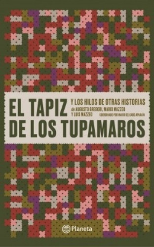 Tapiz De Los Tupamaros, El - Augusto Gregori / Mario Mazzeo