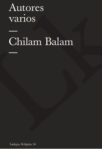 Chilam Balam, De Es, Vários. Editorial Linkgua Red Ediciones En Español