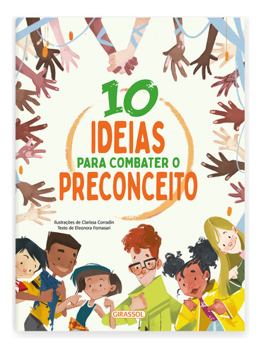 10 Ideias para combater o preconceito, de Eleonora Fornasari. Editora Girassol, capa mole em português, 2023