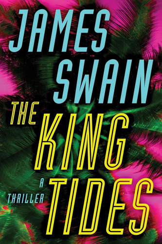 The King Tides (lancaster & Daniels, 1): A Thriller, De Swain, James., Vol. 1. Editorial Thomas & Mercer, Tapa Blanda En Inglés