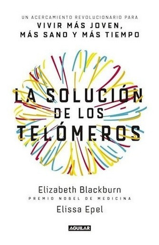 Libro La Solucion De Los Telomeros De Elizabeth Blackburn