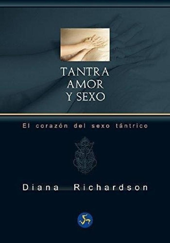 Libro - Libro Tantra: Amor Y Sexo  - Diana Richardson