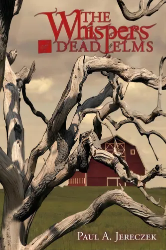 comprar The Whispers Of Dead Elms, De Paul A Jereczek. Editorial Createspace Independent Publishing Platform, Tapa Blanda En Inglés