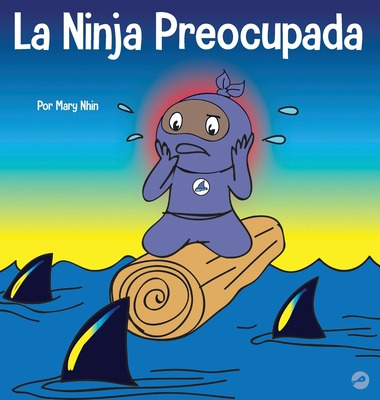 Libro La Ninja Preocupada: Un Libro Para Niã±os Sobre Cã³...