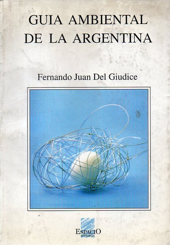 Fernando Juan Del Giudice - Guia Ambiental De La Argentina
