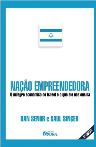 Nação empreendedora: O milagre econômico de Israel e o que ele nos ensina, de Senor, Dan. Editora Évora Eireli - EPP, capa mole em português, 2011