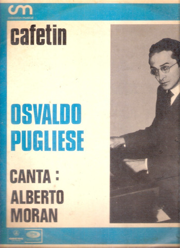 Osvaldo Pugliese Con Alberto Moran: Cafetin / Vinilo Cm