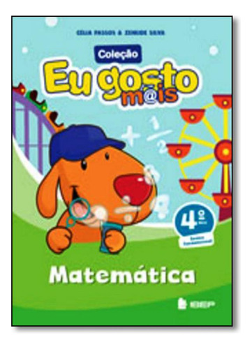 Eu Gosto Mais - Matemática - 4º Ano, de Célia Passos. Editorial IBEP  DIDATICO, tapa mole en português