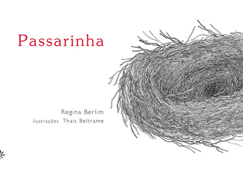Passarinha, de Berlim, Regina. Editora Peirópolis Ltda, capa dura em português, 2011
