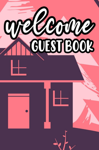 Libro: Welcome Guest Book: A Journal And Album For Guest And