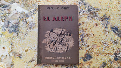 J. L. Borges. El Aleph | 2.ª Edición, Losada, 1952. Especial