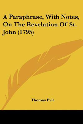 Libro A Paraphrase, With Notes, On The Revelation Of St. ...
