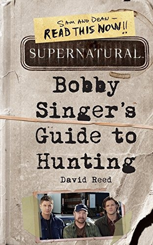 Bobby Singer's Guide To Hunting: Bobby Singer's Guide To Hunting, De David Reed. Editorial It Books, Tapa Blanda, Edición 2011 En Inglés, 2011