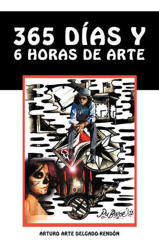 Libro: 365 Días Y 6 Horas De Arte (spanish Edition)