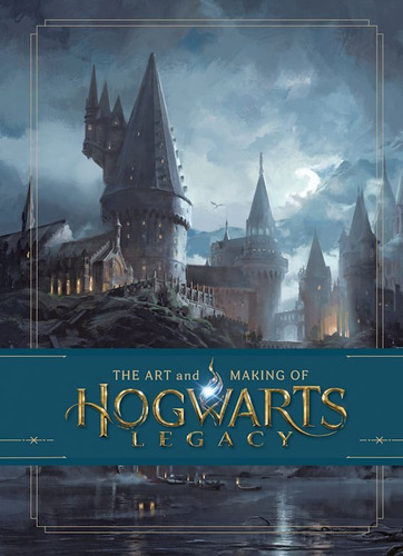 The Art And Making Of Hogwarts Legacy: Exploring The Unwritten Wizarding World, De Warner Bros. Editorial Bloomsbury Children's Books, Tapa Dura En Inglés, 2023