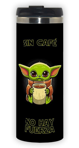 Termo Baby Yoda Sin Café No Hay Fuerza Personalizado 
