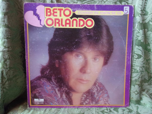 Vinilo Lp Beto Orlando Cuando El Amor Se Va