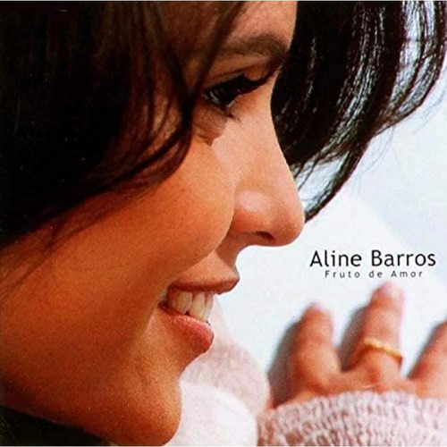 Cd Aline Barros - Fruto De Amor