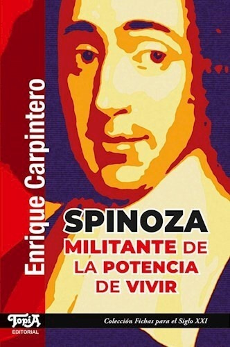 Spinoza, Militante De La Potencia De Vivir - Enrique Carpint